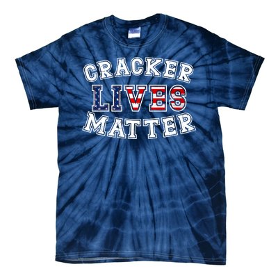 Cracker Lives Matter Tie-Dye T-Shirt