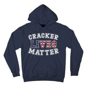 Cracker Lives Matter Tall Hoodie