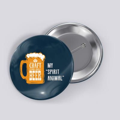 Craft Beer My Spirit Animal Button