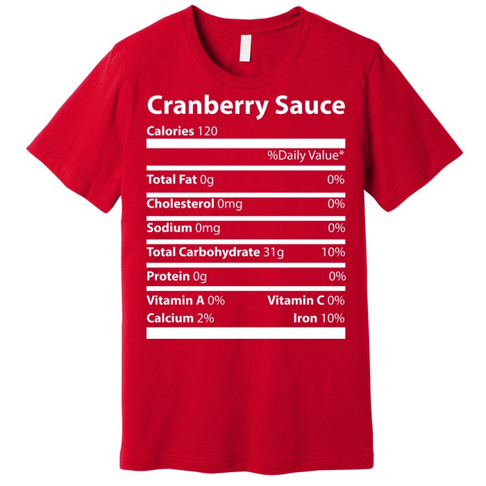 Cranberry Sauce Nutritional Facts Funny Thanksgiving Premium T-Shirt