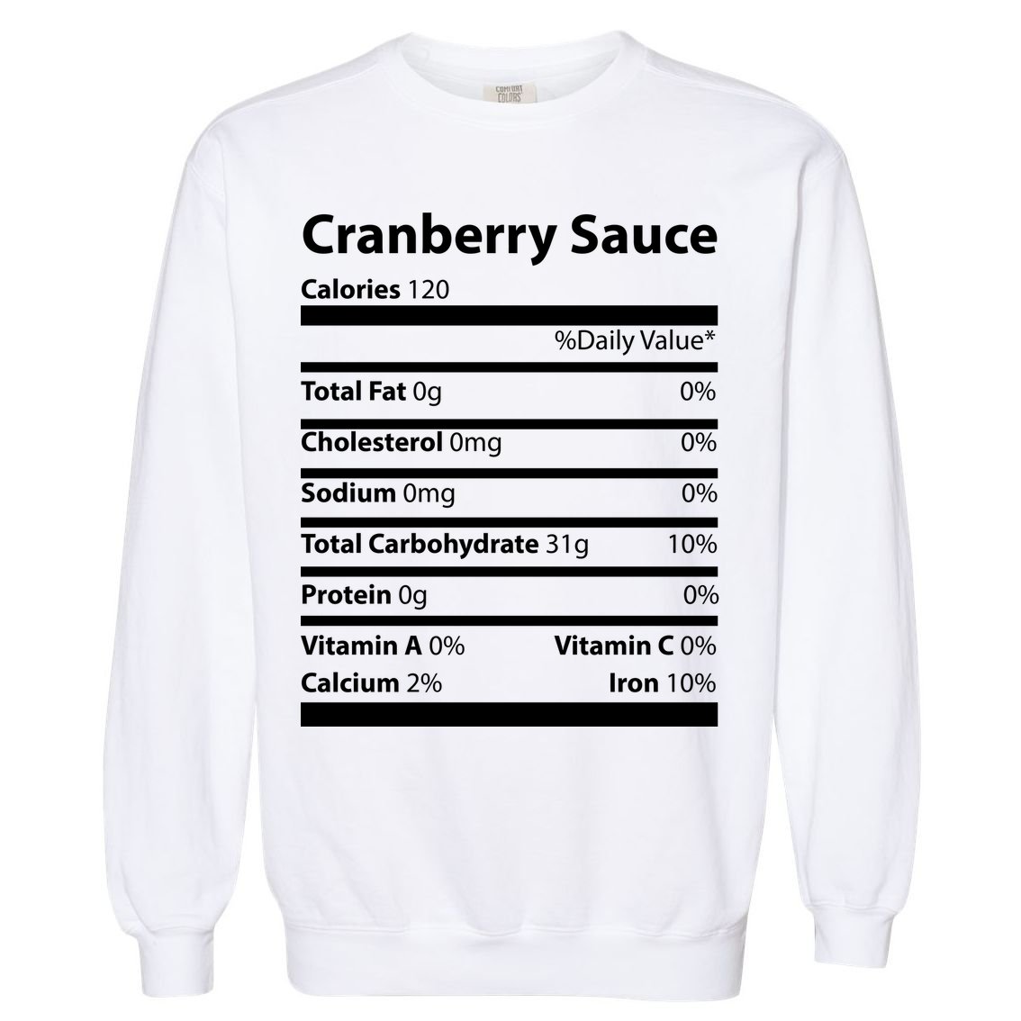 Cranberry Sauce Nutritional Facts Funny Thanksgiving Garment-Dyed Sweatshirt