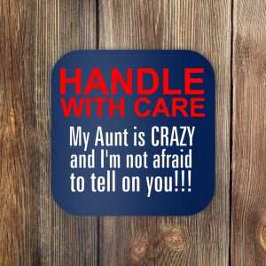 Crazy Aunt - Handle With Care Funny Coaster