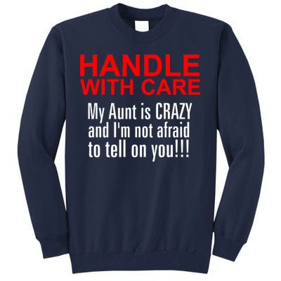 Crazy Aunt - Handle With Care Funny Tall Sweatshirt