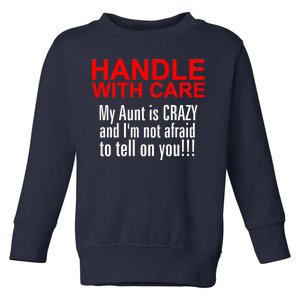 Crazy Aunt - Handle With Care Funny Toddler Sweatshirt