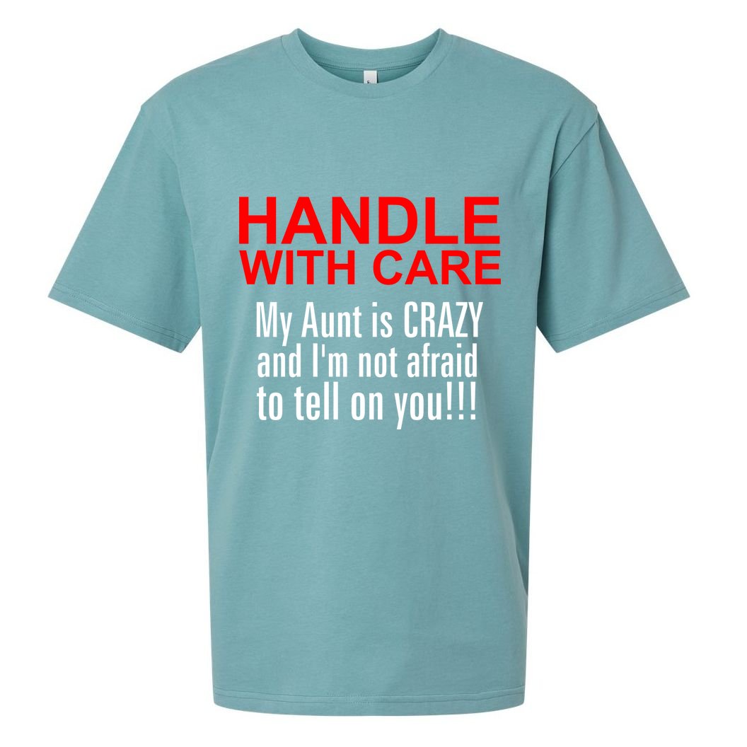 Crazy Aunt - Handle With Care Funny Sueded Cloud Jersey T-Shirt