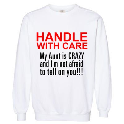 Crazy Aunt - Handle With Care Funny Garment-Dyed Sweatshirt