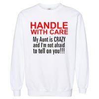 Crazy Aunt - Handle With Care Funny Garment-Dyed Sweatshirt