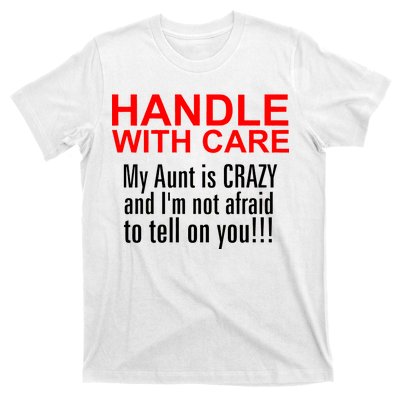 Crazy Aunt - Handle With Care Funny T-Shirt