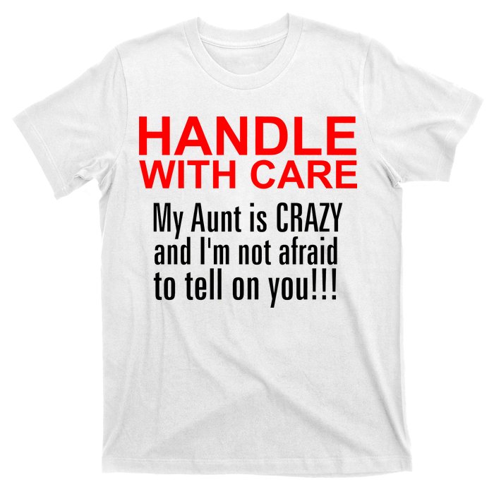 Crazy Aunt - Handle With Care Funny T-Shirt