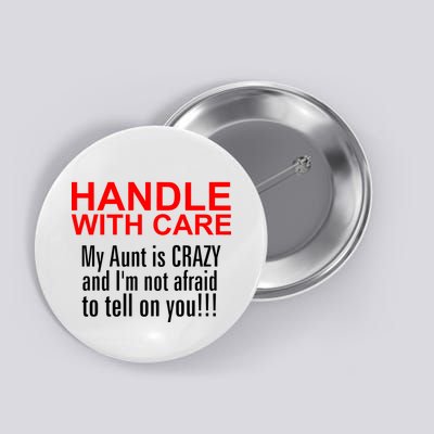 Crazy Aunt - Handle With Care Funny Button