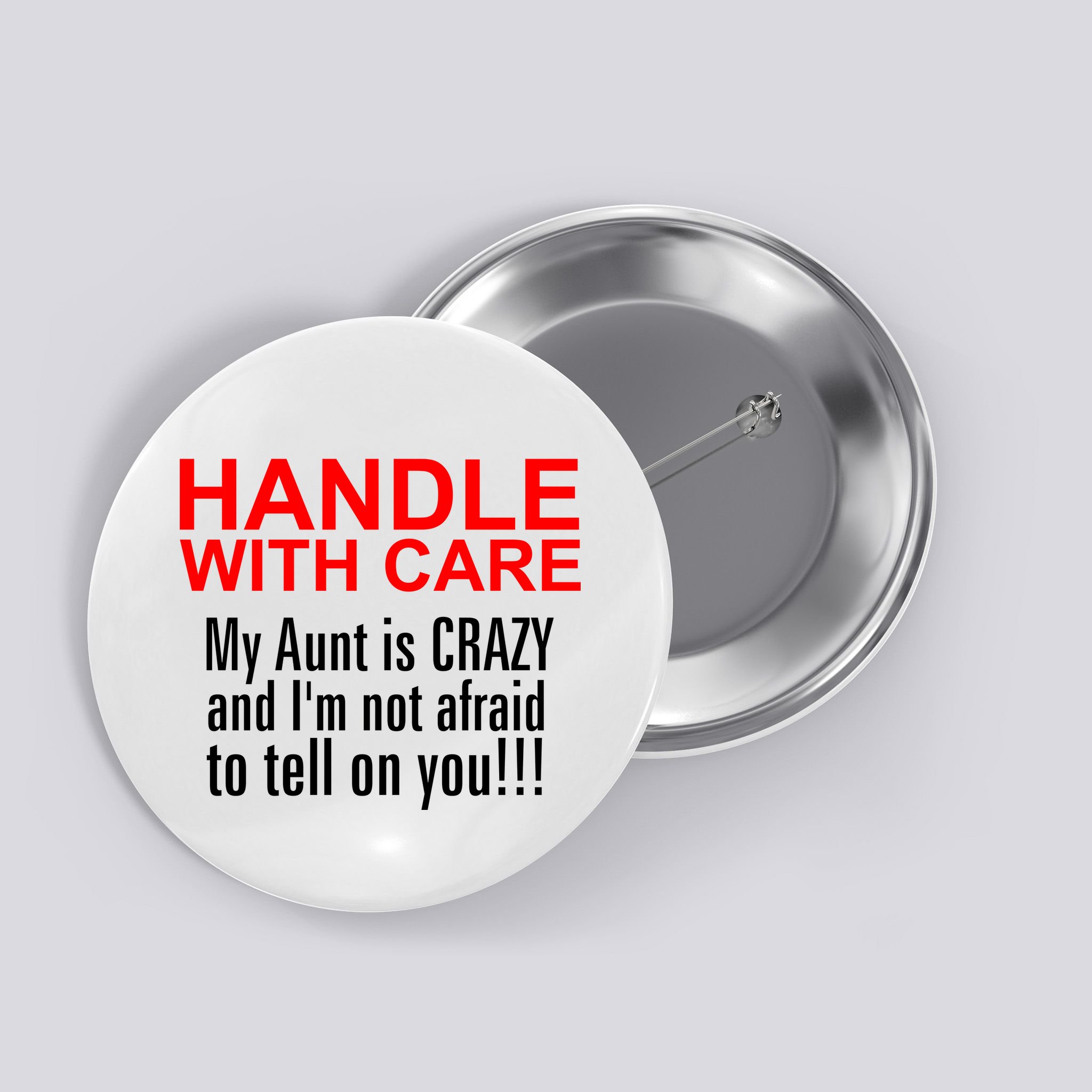 Crazy Aunt - Handle With Care Funny Button