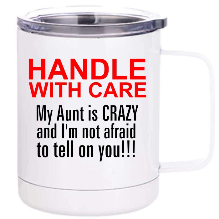 Crazy Aunt - Handle With Care Funny 12 oz Stainless Steel Tumbler Cup