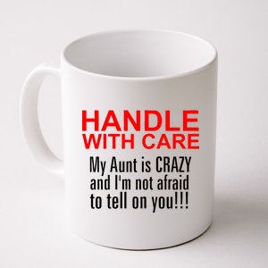 Crazy Aunt - Handle With Care Funny Coffee Mug