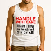 Crazy Aunt - Handle With Care Funny Tank Top