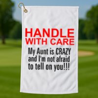 Crazy Aunt - Handle With Care Funny Golf Towel