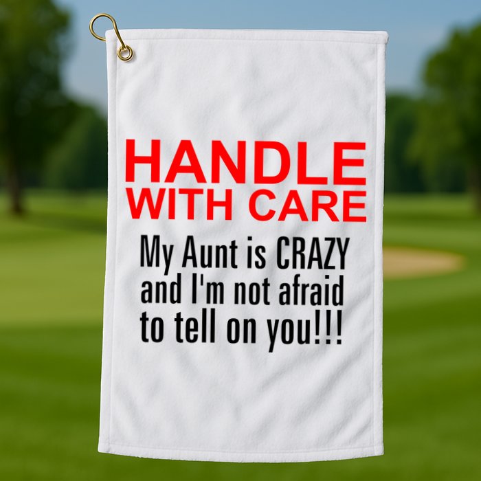 Crazy Aunt - Handle With Care Funny Golf Towel
