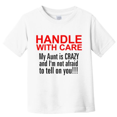 Crazy Aunt - Handle With Care Funny Toddler T-Shirt
