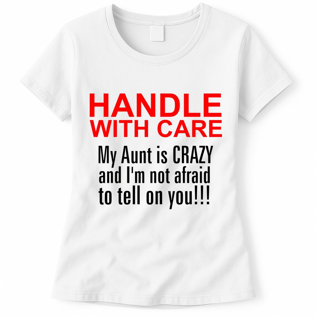 Crazy Aunt - Handle With Care Funny Womens T-Shirt