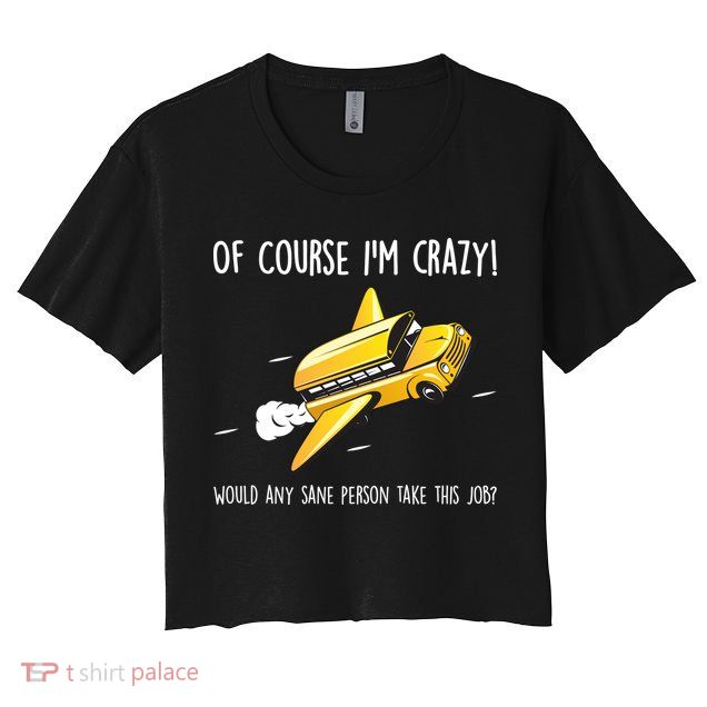 Crazy Bus Driver Crop Top