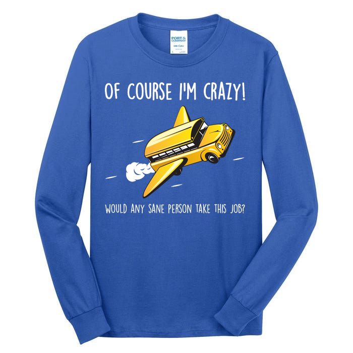 Crazy Bus Driver Tall Long Sleeve T-Shirt