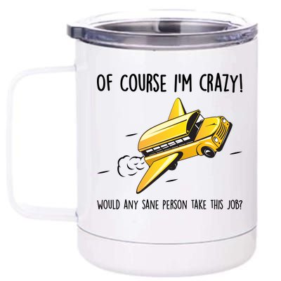 Crazy Bus Driver 12 oz Stainless Steel Tumbler Cup