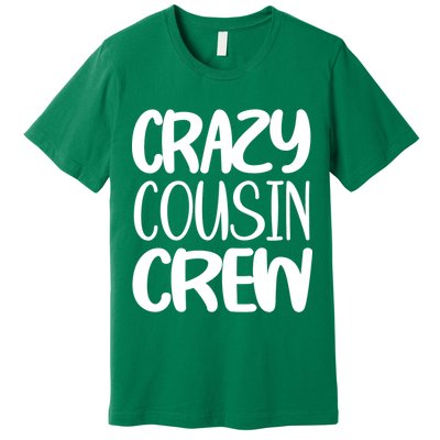 Crazy Cousin Crew Premium T-Shirt