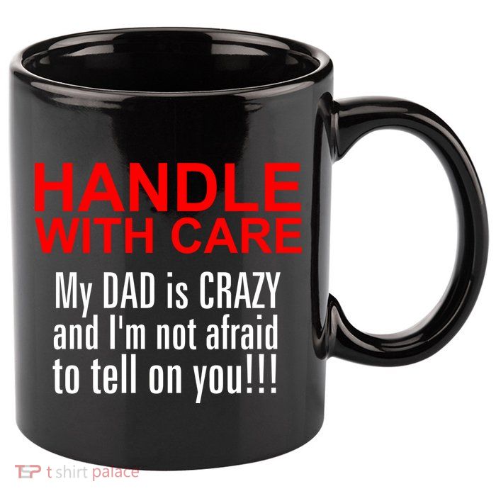 Crazy Dad - Handle With Care Funny 11oz C Handle Ceramic Mug