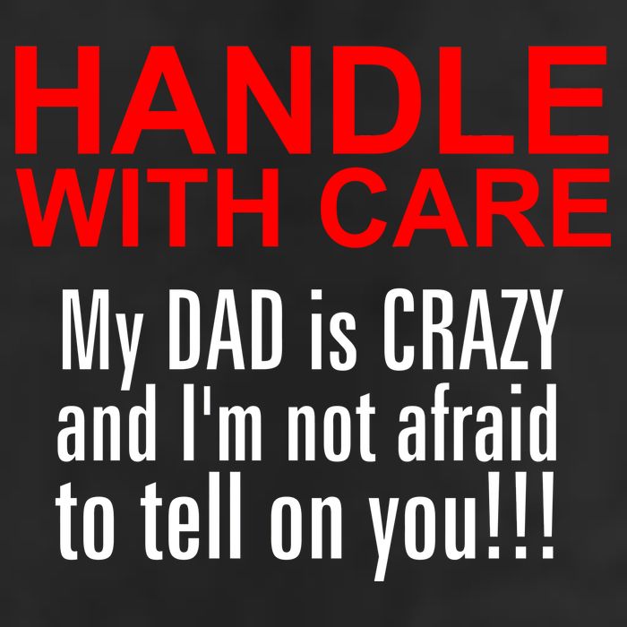 Crazy Dad - Handle With Care Funny Tumbler