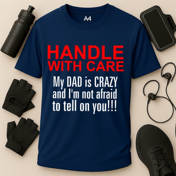 Crazy Dad - Handle With Care Funny Performance Shirt