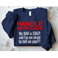 Crazy Dad - Handle With Care Funny Sweatshirt