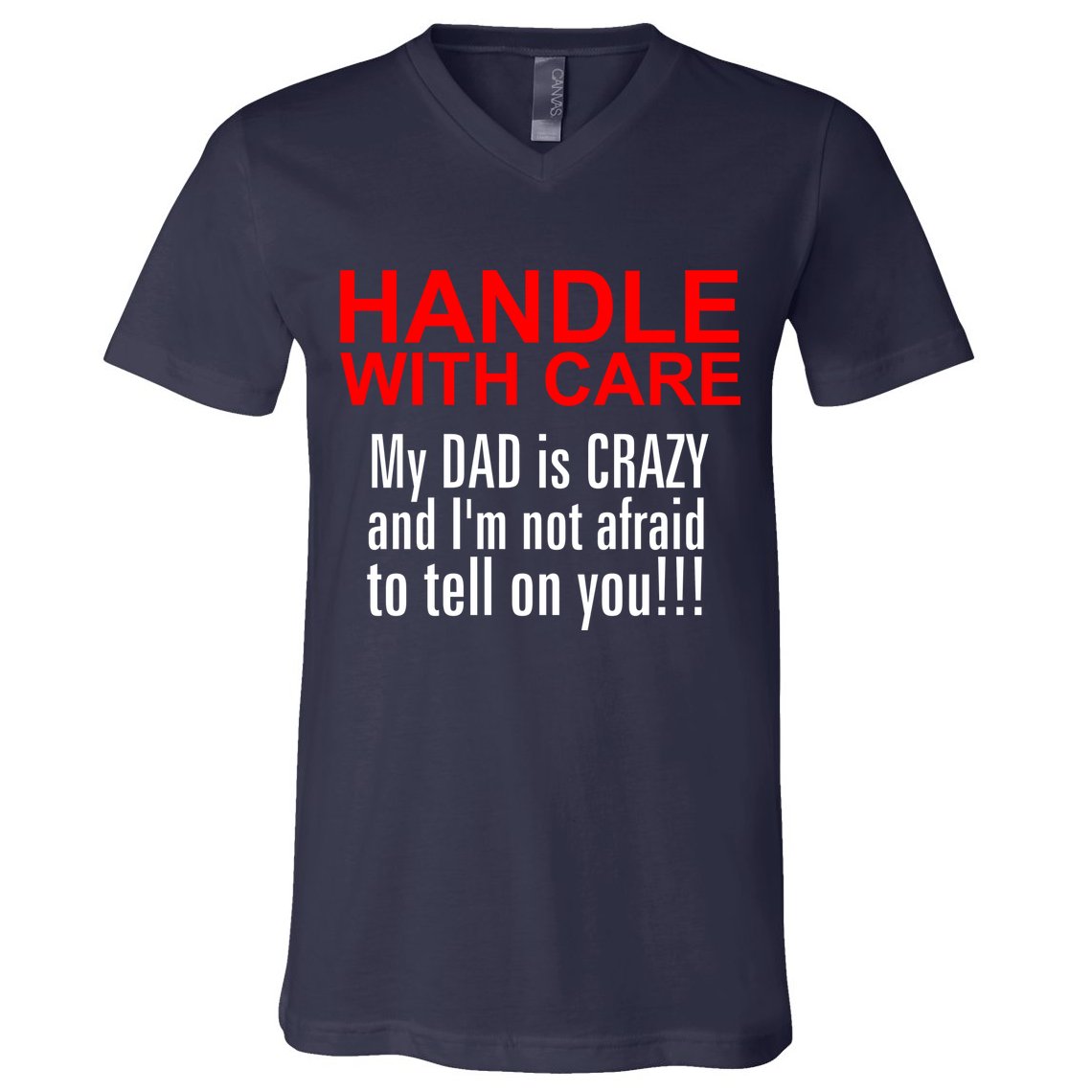 Crazy Dad - Handle With Care Funny V-Neck T-Shirt