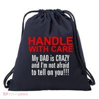 Crazy Dad - Handle With Care Funny Drawstring Bag