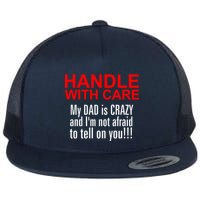 Crazy Dad - Handle With Care Funny Flatbill Hat