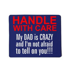 Crazy Dad - Handle With Care Funny Mousepad