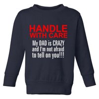 Crazy Dad - Handle With Care Funny Toddler Sweatshirt