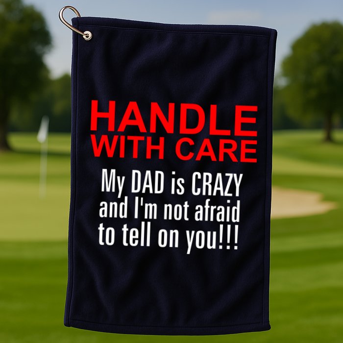 Crazy Dad - Handle With Care Funny Golf Towel