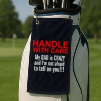Crazy Dad - Handle With Care Funny Golf Towel