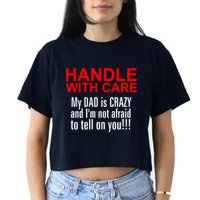 Crazy Dad - Handle With Care Funny Crop Top