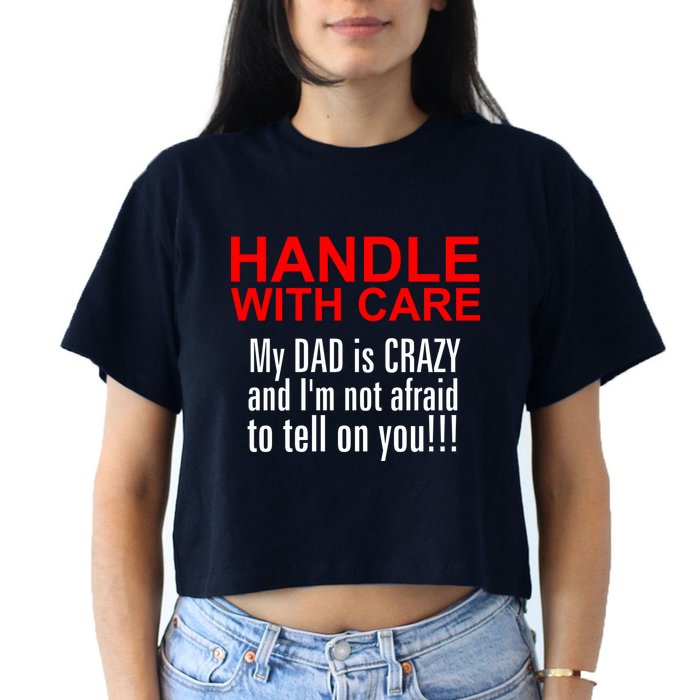 Crazy Dad - Handle With Care Funny Crop Top