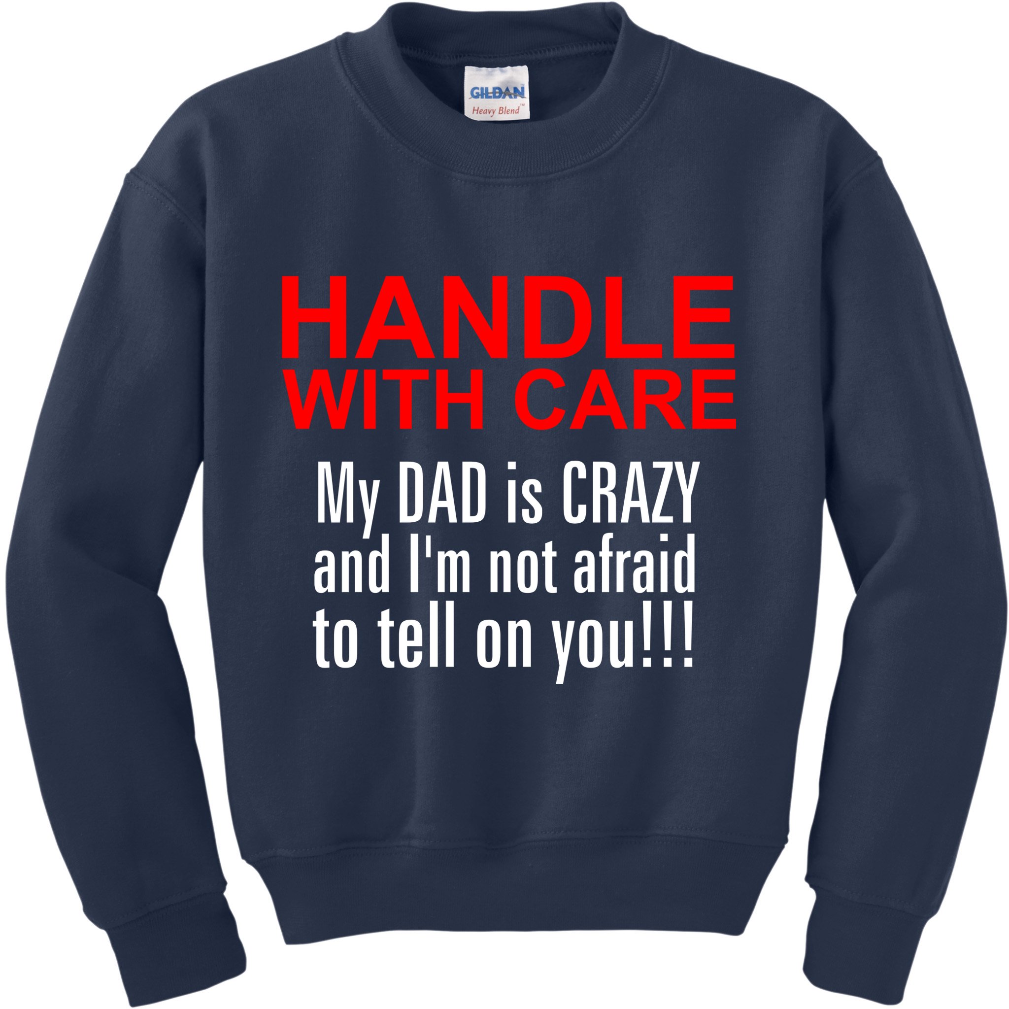 Crazy Dad - Handle With Care Funny Kids Sweatshirt