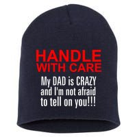 Crazy Dad - Handle With Care Funny Short Acrylic Beanie