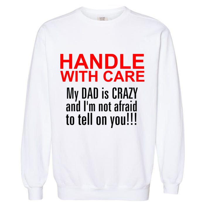 Crazy Dad - Handle With Care Funny Garment-Dyed Sweatshirt