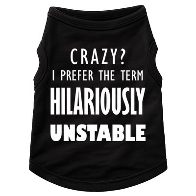 Crazy I Prefer The Term Hilariously Unstable Doggie Tank