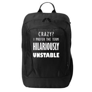 Crazy I Prefer The Term Hilariously Unstable City Backpack