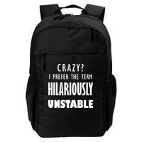 Crazy I Prefer The Term Hilariously Unstable Backpack