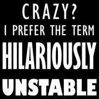 Crazy I Prefer The Term Hilariously Unstable Drawstring Bag