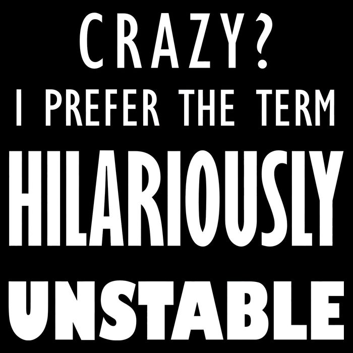 Crazy I Prefer The Term Hilariously Unstable Drawstring Bag