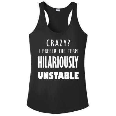 Crazy I Prefer The Term Hilariously Unstable Ladies PosiCharge Competitor Racerback Tank