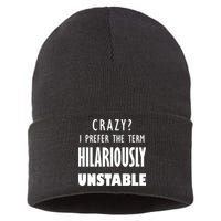 Crazy I Prefer The Term Hilariously Unstable Sustainable Knit Beanie