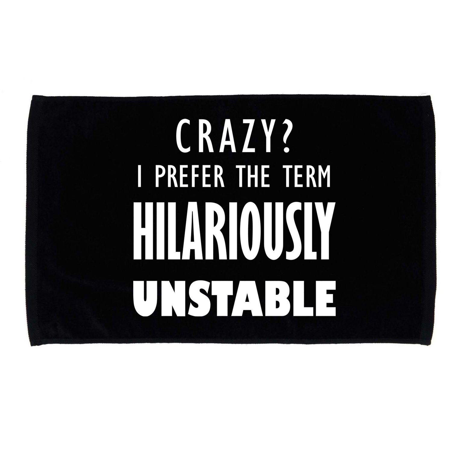 Crazy I Prefer The Term Hilariously Unstable Microfiber Hand Towel
